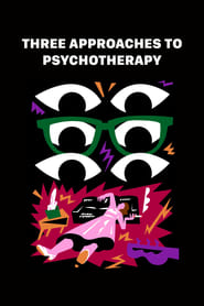 Three Approaches to Psychotherapy 1965