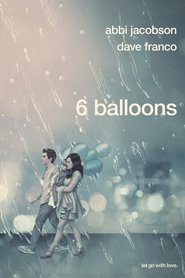 6 Balloons / 6 балона (2018)