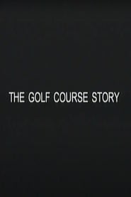 The Golf Course Story