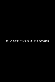 Closer Than A Brother streaming