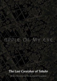 Apple of My Eye (or The Last Caretaker of Toledo)