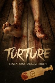 Torture – Einladung zum Sterben