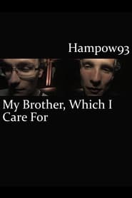 Hampow93: My Brother, Which I Care For