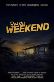 For the Weekend (2020) For the Weekend (2020)