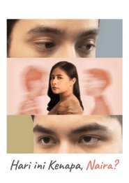 Poster Hari Ini Kenapa, Naira? - Season 1 Episode 9 : Episode 9 2021