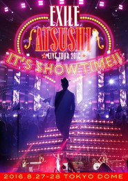 Exile Atsushi Live Tour 2016 "It's Show Time!!" 