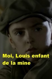 Moi, Louis enfant de la mine - Courrières 1906 film en streaming