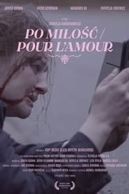 Po miłość / Pour l’amour (2021)