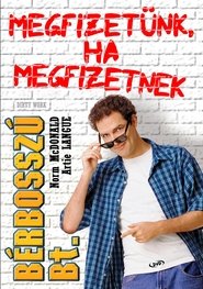 Bérbosszú Bt. - Megfizetünk, ha megfizetnek poszter