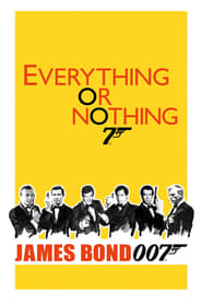 Everything or Nothing : l'histoire secrète de James Bond streaming