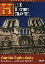 Modern Marvels: Gothic Cathedrals