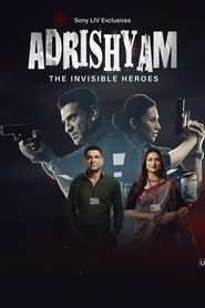 Adrishyam The Invisible Heroes S01 2024 Sony Web Series Hindi WebRip All Episodes 480p 720p 1080p