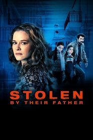 Film streaming | Voir Stolen by Their Father en streaming | HD-serie