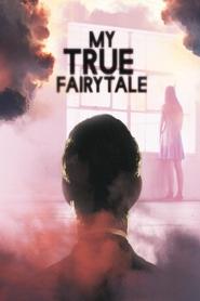 مشاهدة فيلم My True Fairytale 2021 مترجم مباشر اونلاين