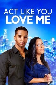 Poster Act Like You Love Me 2013