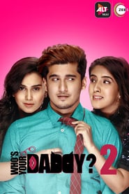 Who’s Your Daddy? S02 2020 Alt Web Series Hindi WebRip All Episodes 60mb 480p 200mb 720p 700mb 1080p