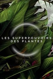 Les superpouvoirs des plantes (2022)