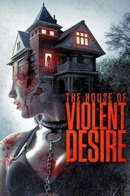 The House of Violent Desire постер