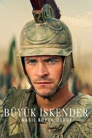 Büyük İskender Nasıl Büyük Oldu? (Alexander: The Making of a God)