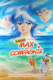 Max et compagnie : Je veux revenir à ce jour