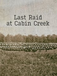 Poster Last Raid at Cabin Creek: An Untold Story of the American Civil War