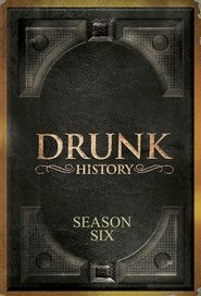 Drunk History Season 6 Drunk History Season 6