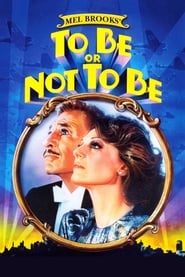 To Be or Not to Be (1983) HD