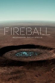 Fireball: messaggeri dalle stelle) Fireball: messaggeri dalle stelle (2020)