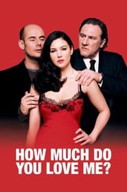 Download How Much Do You Love Me (2005) {FRENCH With English Subtitles} BluRay 480p [500MB] || 720p [800MB] || 1080p [1.5GB]