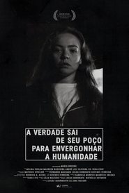 A Verdade Sai de Seu Poço Para Envergonhar a Humanidade poster