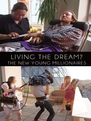 Living The Dream: The New Young Millionaires