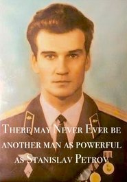 there may Never Ever be another man as powerful as Stanislav Petrov (2019)