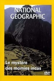 Poster National Geographic : Le Mystère des momies incas 2007