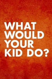 Poster What Would Your Kid Do? - Season 1 2019