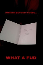 What a Fud (2022)