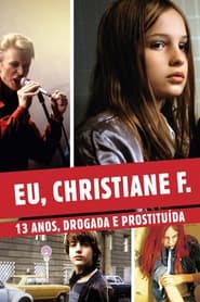 Eu, Christiane F. – 13 Anos, Drogada e Prostituída