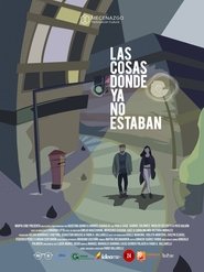 Las cosas donde ya no estaban映画日本語ストリーミングオンラインダウンロ
ード 2021