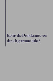Ist das die Demokratie, von der ich geträumt habe?