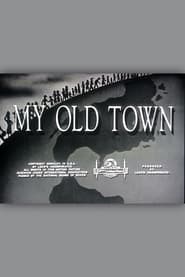 My Old Town постер