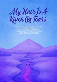 Poster for My Hair is a River of Tears