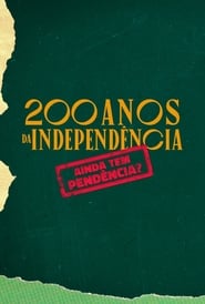Poster 200 Anos da Independência: Ainda tem Pendência?