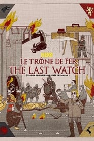 Le Trône de Fer: The Last Watch streaming