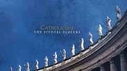 Catholicism: The Pivotal Players en streaming