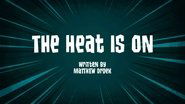 Heat Is On