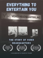 Everything to Entertain You: The Story of Video Headquarters