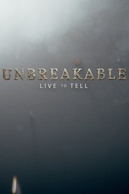 Unbreakable: Live to Tell poster