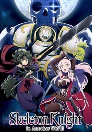 Nonton Skeleton Knight in Another World (2022) Sub Indo