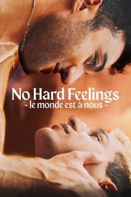 No hard feelings - Le Monde est à nous streaming