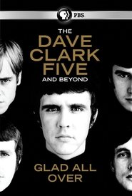 The Dave Clark Five and Beyond: Glad All Over 2014