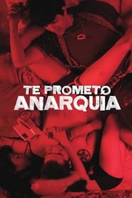 Imagen Te Prometo Anarquía (2015)